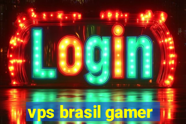 vps brasil gamer